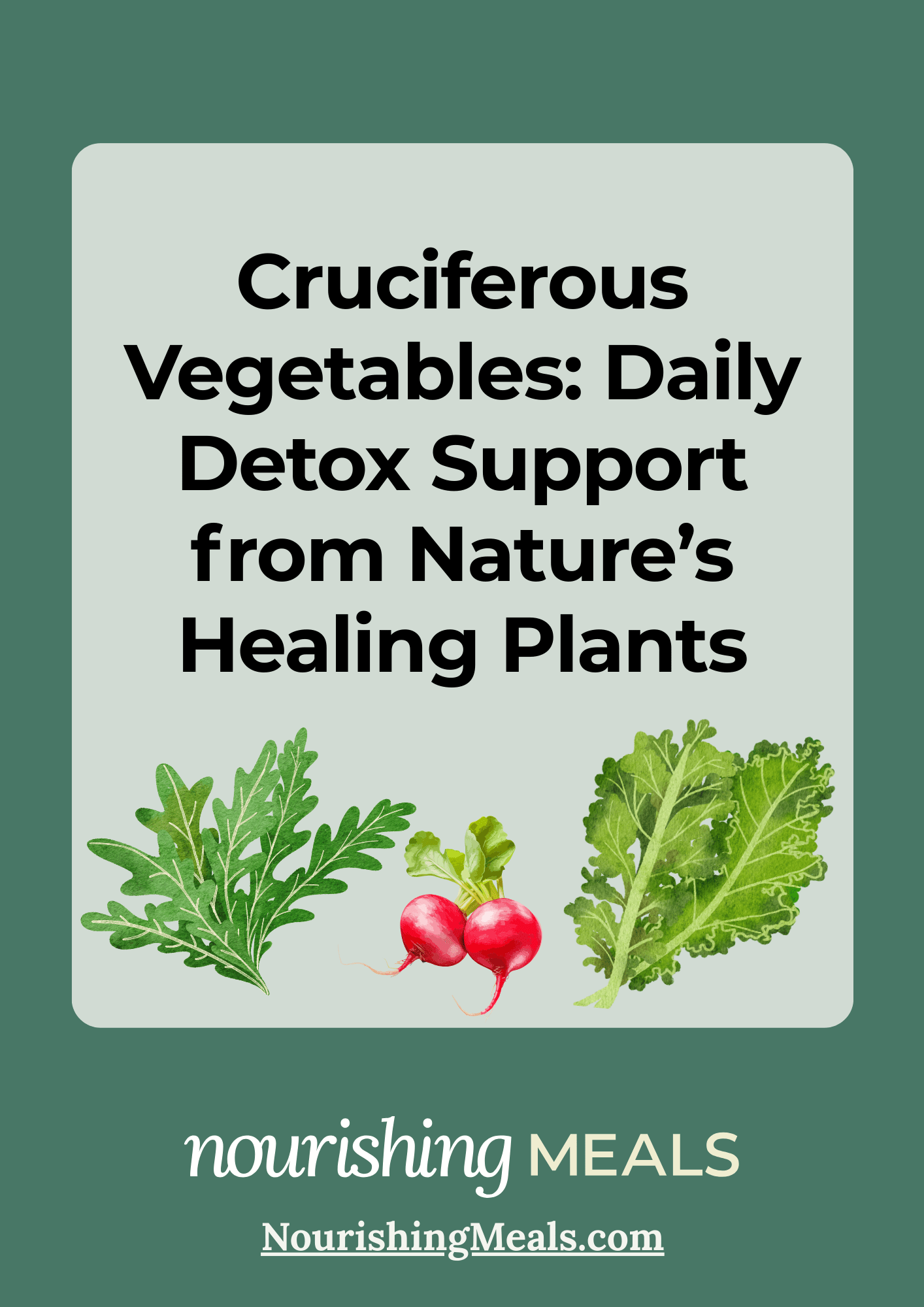 CRUCIFEROUS VEGGIE DETOX GUIDE
